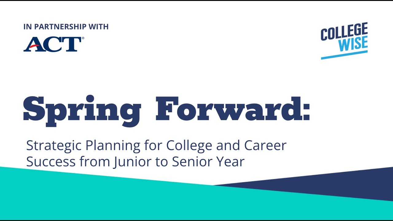 Spring Forward: Strategic Planning for College and Career Success from Junior to Senior Year