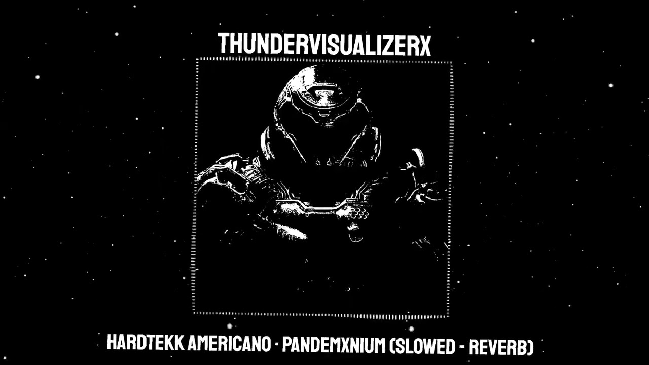 HARDTEKK AMERICANO &middot; PANDEMXNIUM (Slowed - Reverb)