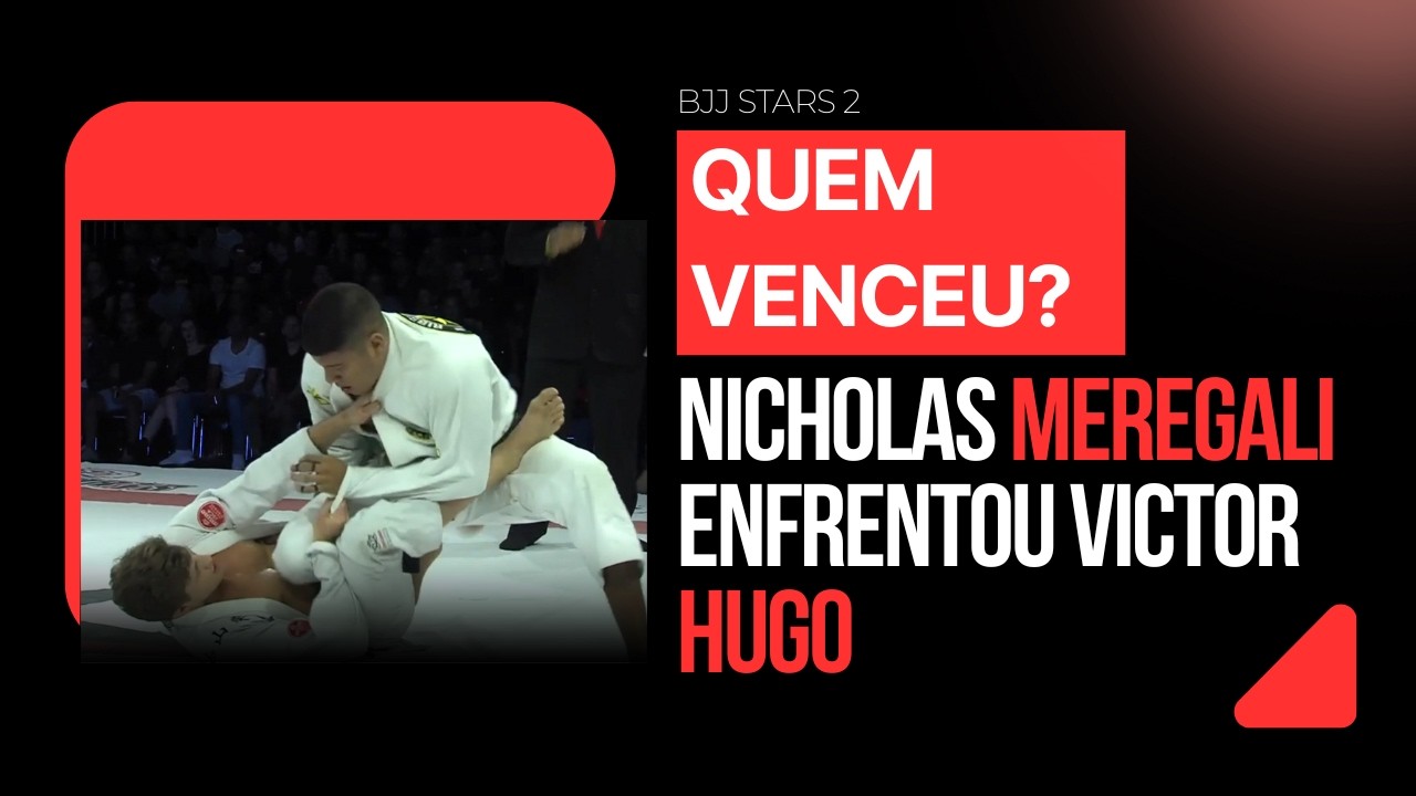 NICHOLAS MEREGALI X VICTOR HUGO | BJJ STARS 2