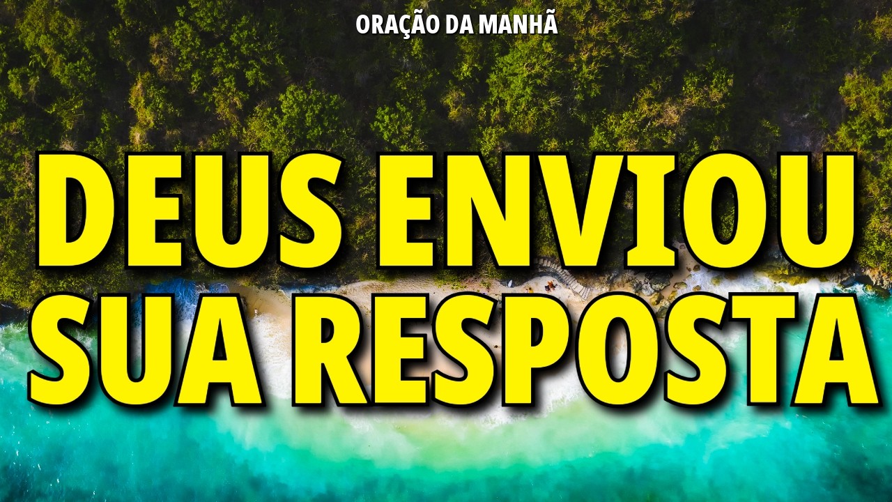 ORA&Ccedil;&Atilde;O DA MANH&Atilde; PARA OUVIR A RESPOSTA DE DEUS