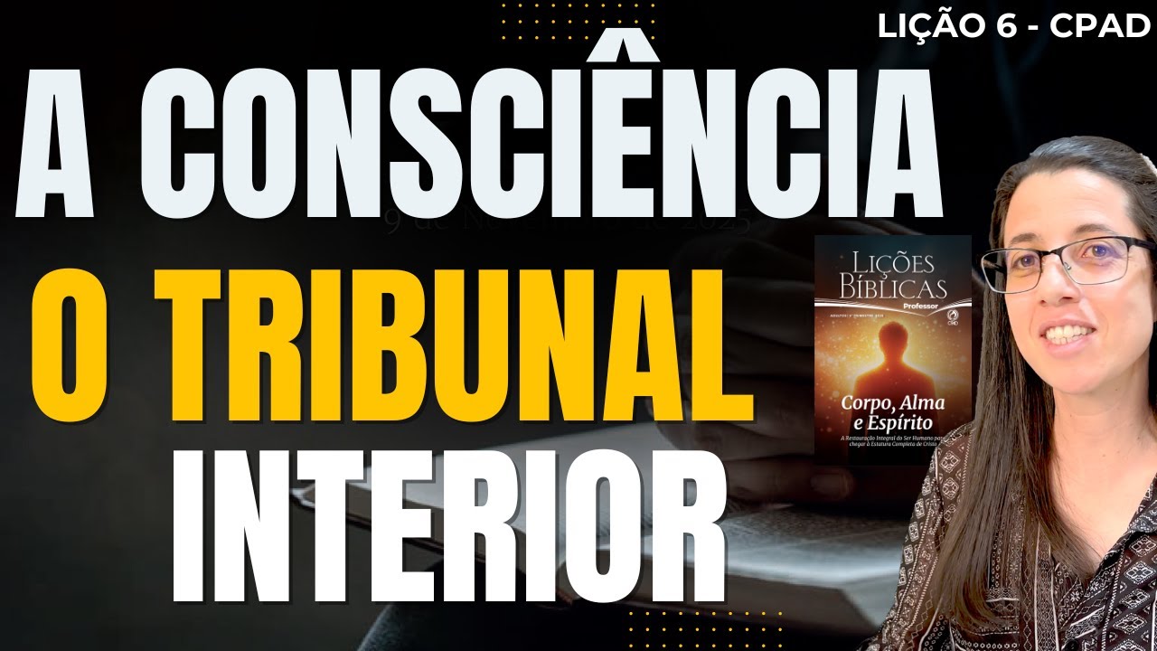 EBD Lição 6 A CONSCIÊNCIA – O TRIBUNAL INTERIOR – 9 de Novembro de 2025
