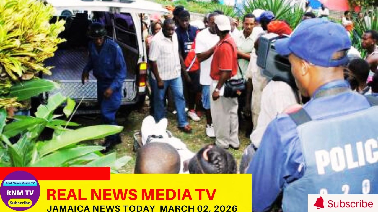 Jamaica News Today March 02, 2026 /Real News Media TV