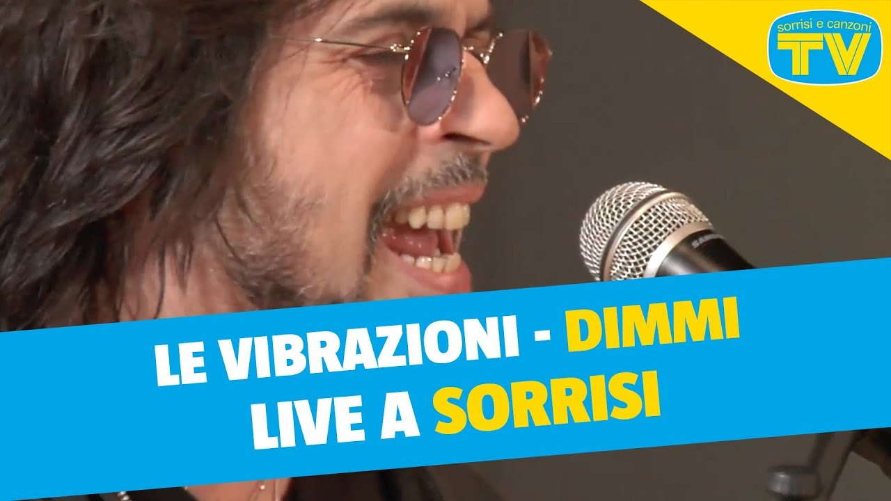 Le Vibrazioni - Dimmi - Live a Sorrisi