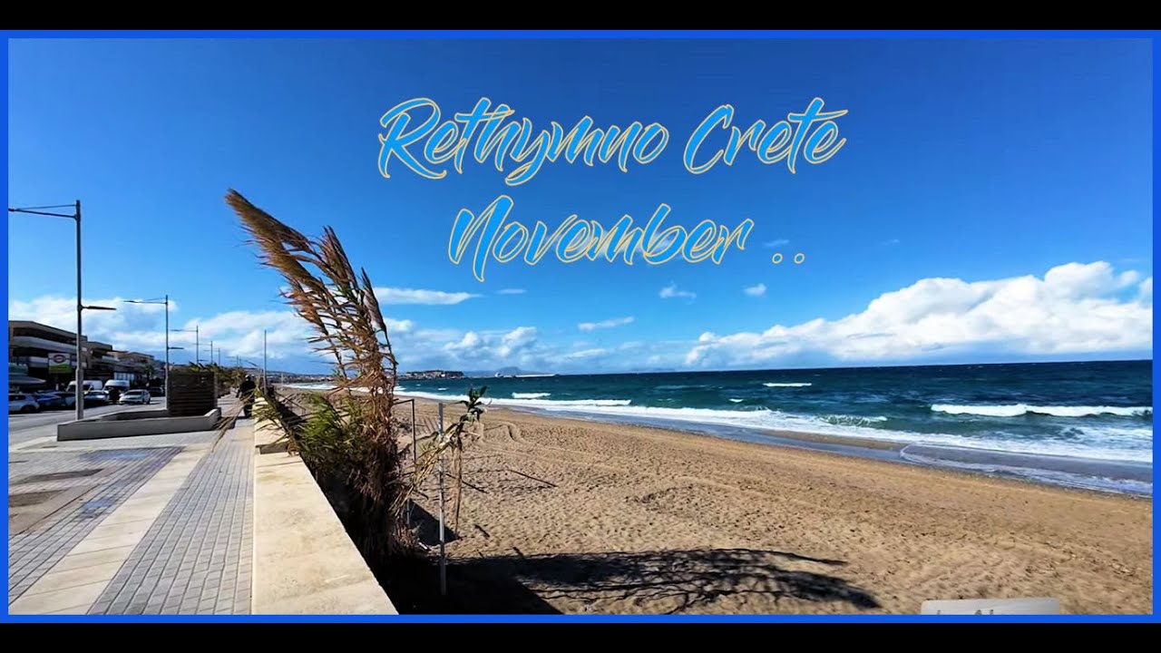 Rethymnon 4K, Crete - Kreta , along the beach, den Strand entlang, ο παραλιακός ,Ρέθυμνο , Νοέμβριος