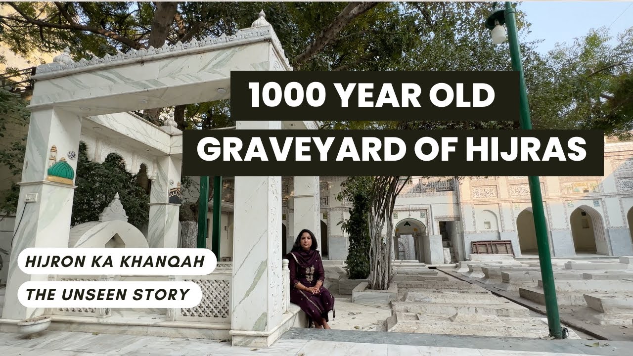 1000 Year Old Graveyard Of Hijras | Hijron Ka Khanqah | Story of Transgenders | हिजड़ों का ख़ानक़ाह