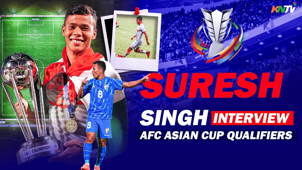 Suresh Singh Wangjam on AFC Asian Cup Qualifiers Preparation, Hong Kong & Thailand Match