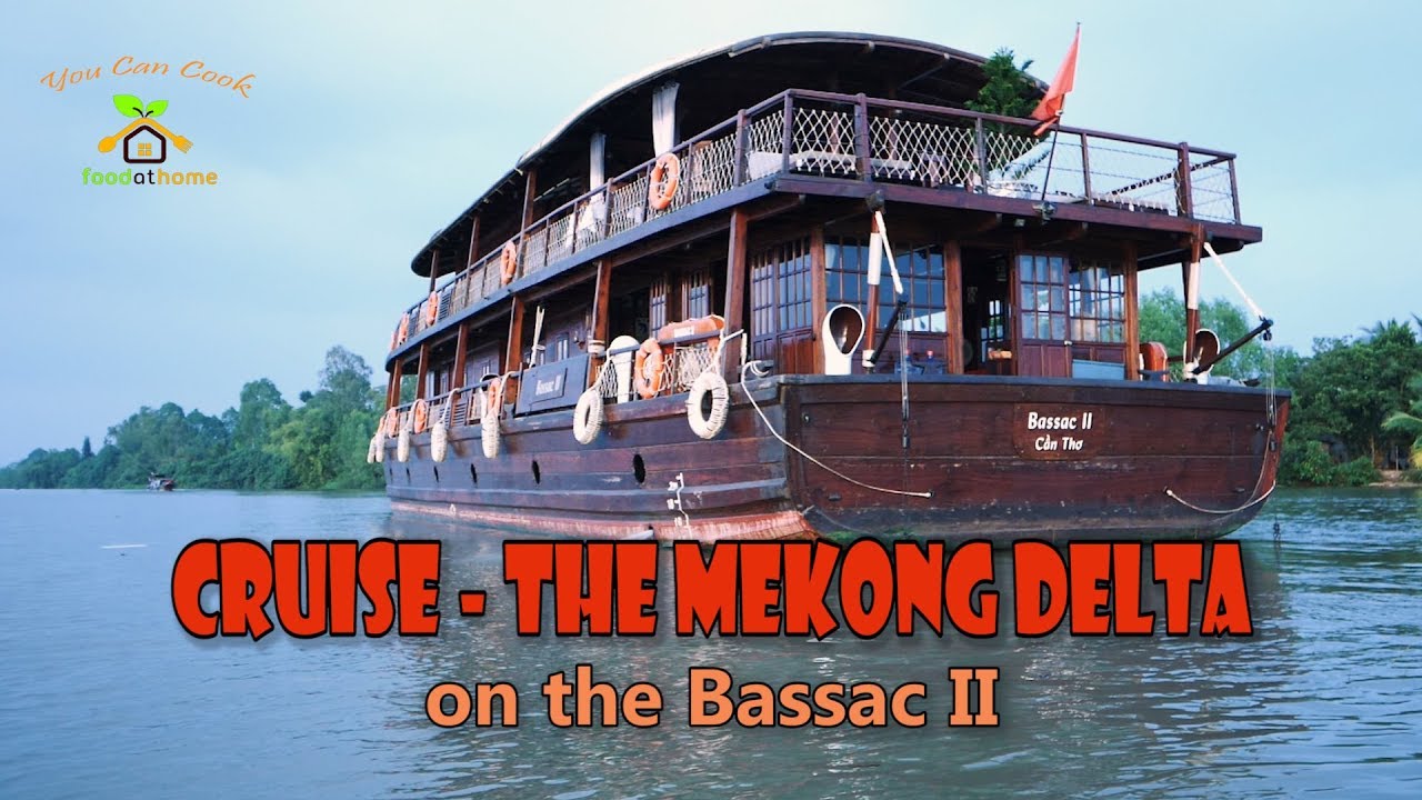 Mekong Delta Cruise the Mekong on the Bassac II