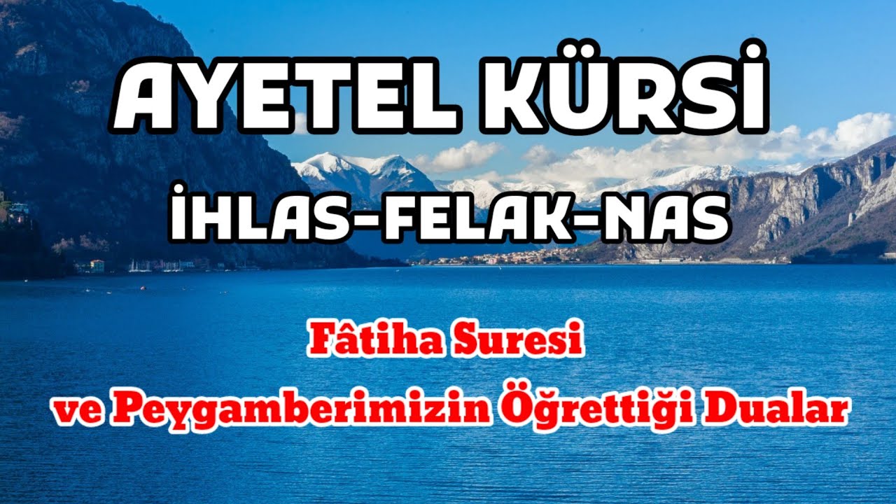 AYETEL KÜRSİİHLAS-FELAK-NAS,Fâtiha Suresi ve Peygamberimizin Öğrettiği Dualar