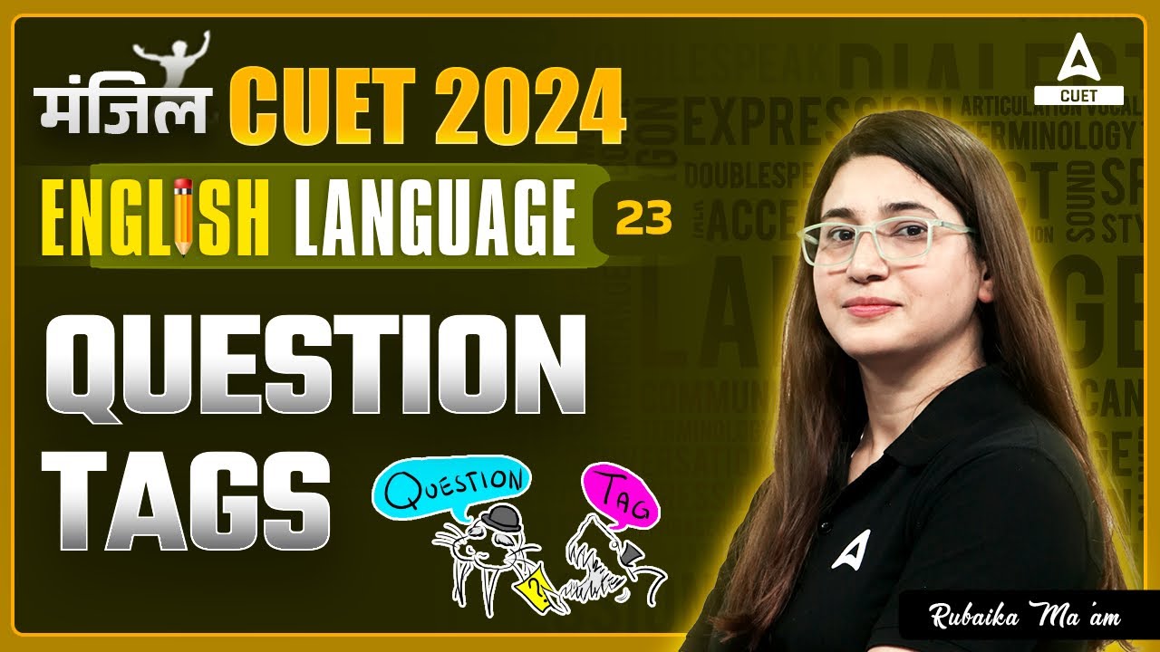 CUET 2024 English | Question Tags | By Rubaika Ma'am