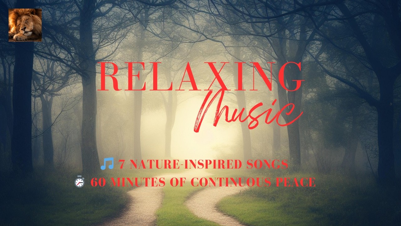 Nature : Forest, Meadow & Valley Piano for Deep Relaxation (1 Hour)
