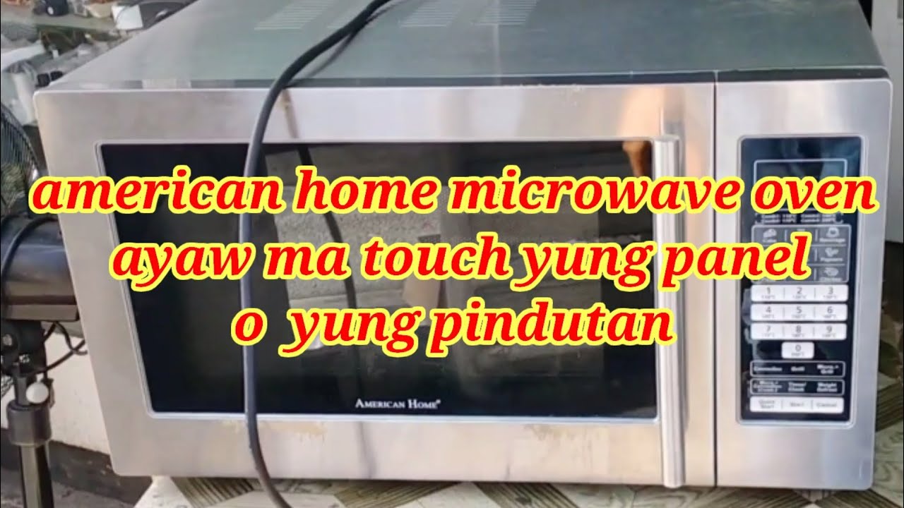 american home microwave oven.. ayaw mag touch ng pindutan o yung touch button.. gawin natin to
