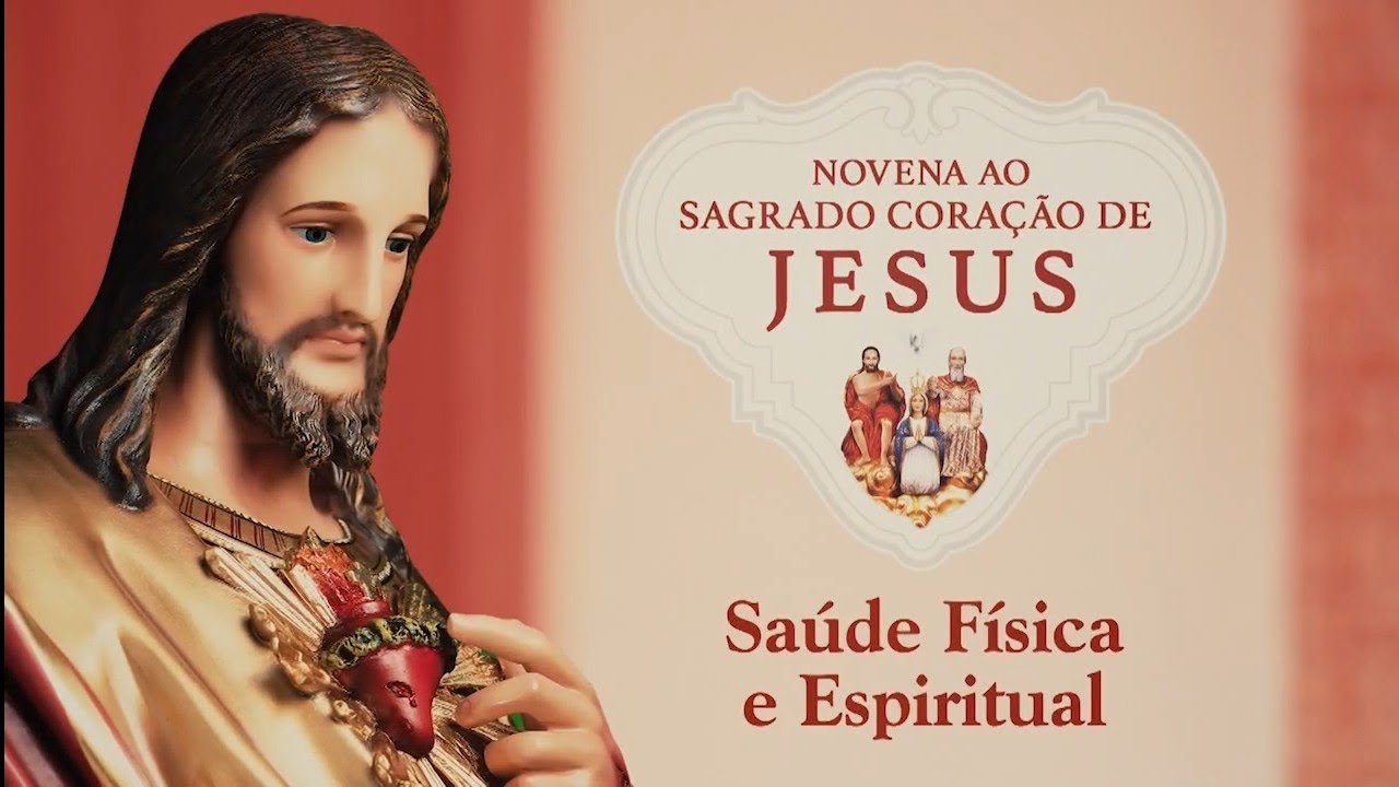 Novena ao Sagrado Coração de Jesus 3/9, Terça, 07/06/22, Saúde Física e Espiritual, Prece HD