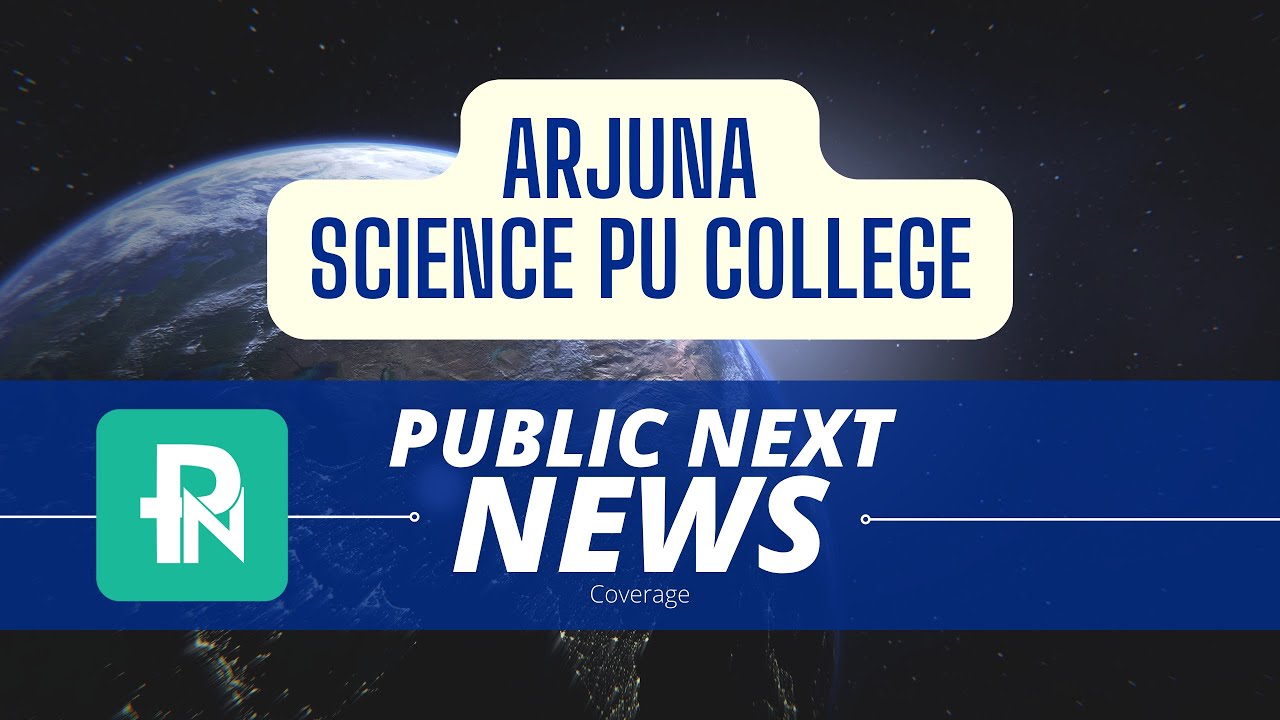 PublicNext || News Channel || ARJUNA SCIENCE PU COLLEGE || Dharwad || IIT JEE || NEET || KCET || TOP