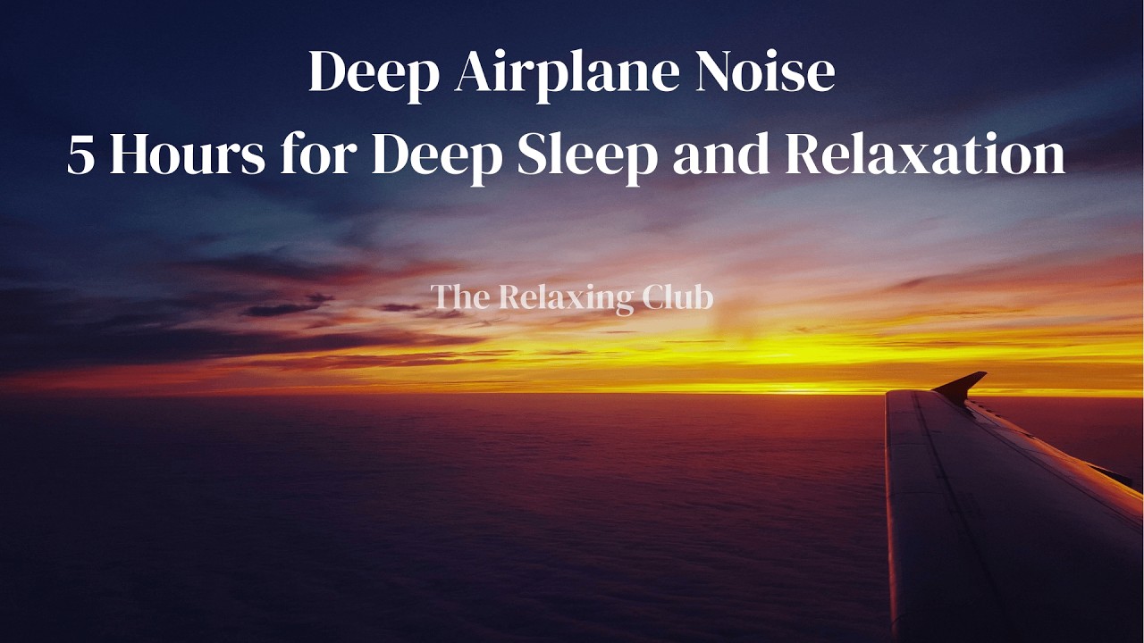 ✈️ DEEP AIRPLANE NOISE – 5 Hours for DEEP SLEEP and Relaxation | The Relaxing Club