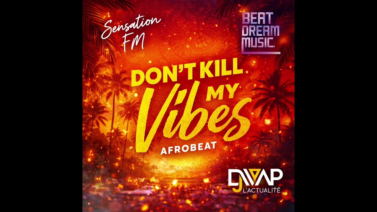 DON'T KILL MY VIBES