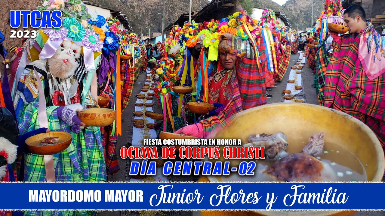 Octava de Corpus Christi - Utcas 2023 MAYORDOMO  MAYOR : Junior Flores y Familia - DIA CENTRAL 03