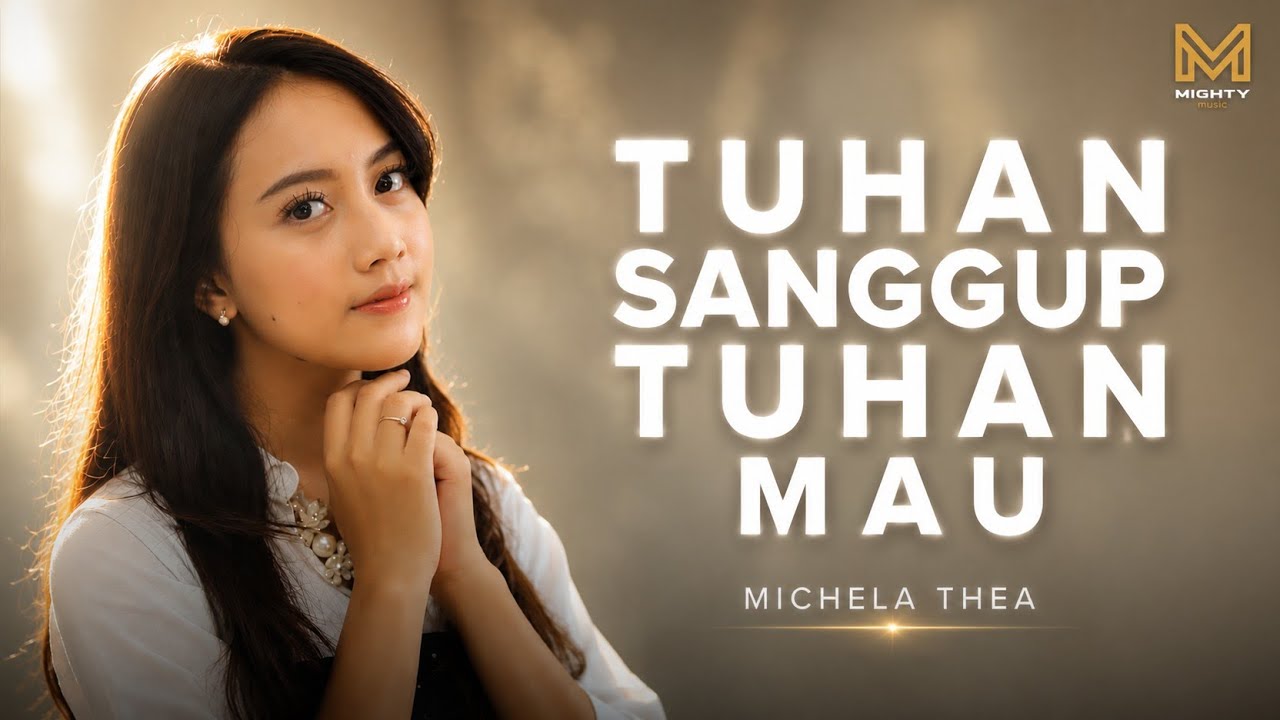 TUHAN SANGGUP TUHAN MAU - MICHELA THEA (OFFICIAL MUSIC VIDEO)