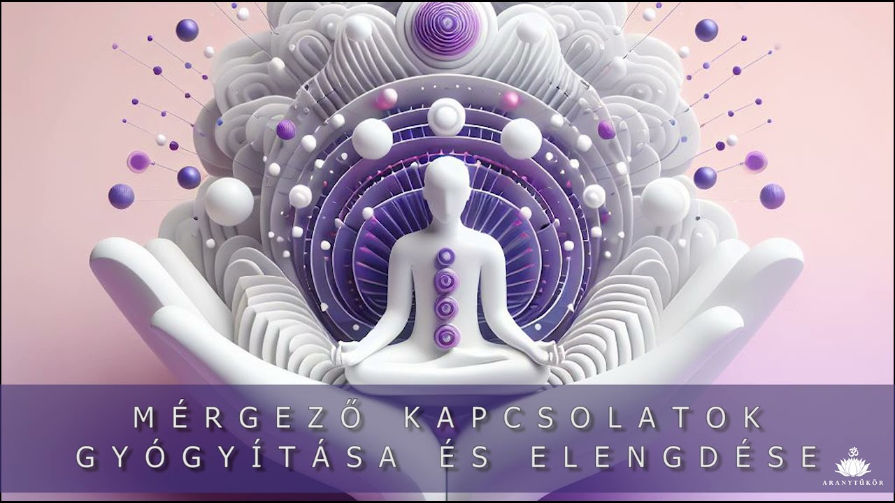 Mérgező kapcsolatok gyógyítása és elengedése 🎧 - Használj fejhallgatót!