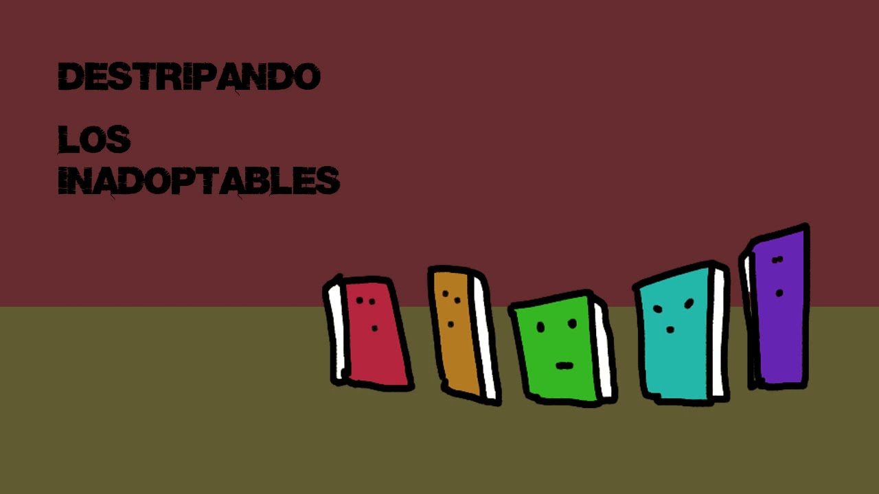 Los inadoptables fue una sorpresa - Destripando libros