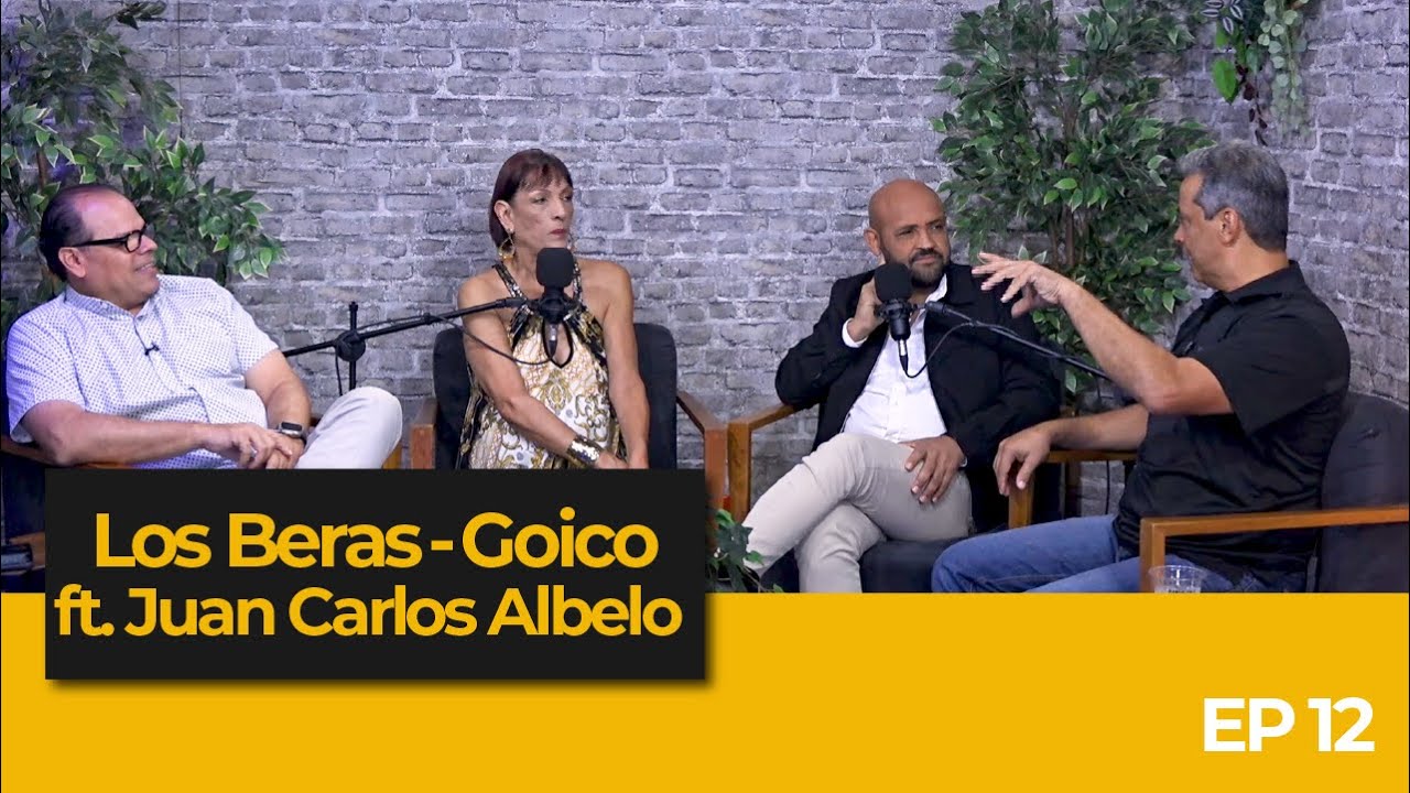 EP#12: Los Beras-Goico ft. Juan Carlos Albelo