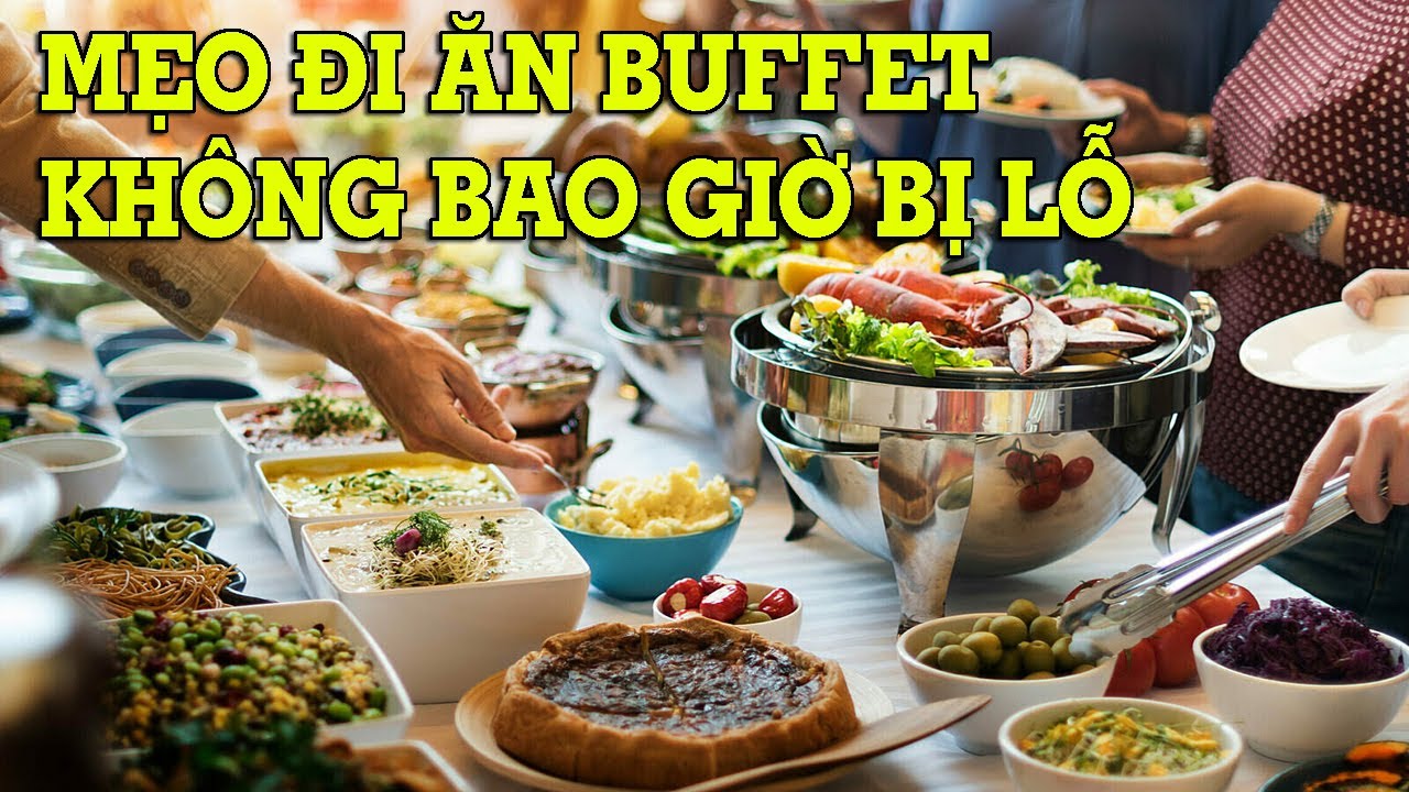 7 c&aacute;ch đi ăn buffet được nhiều kh&ocirc;ng lỗ - Mẹo Vặt Cuộc Sống