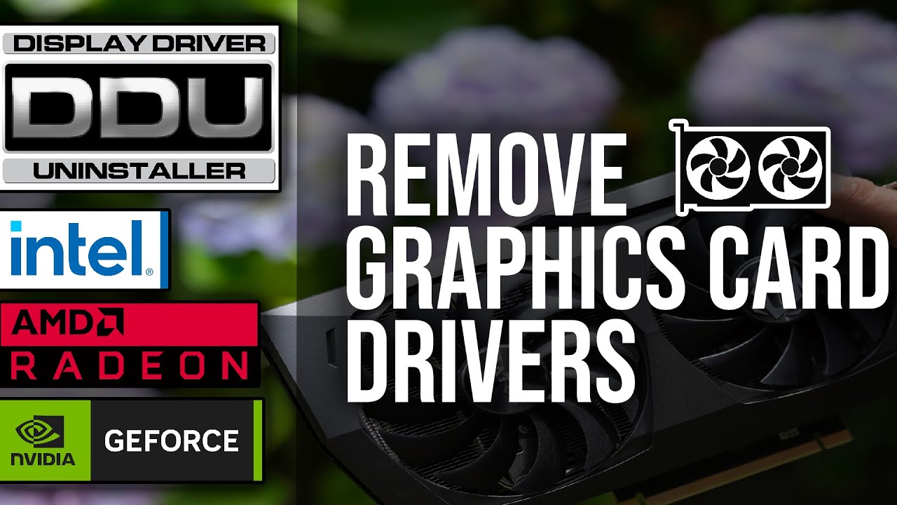 How To Properly Remove ANY Graphics Card Driver (DDU)