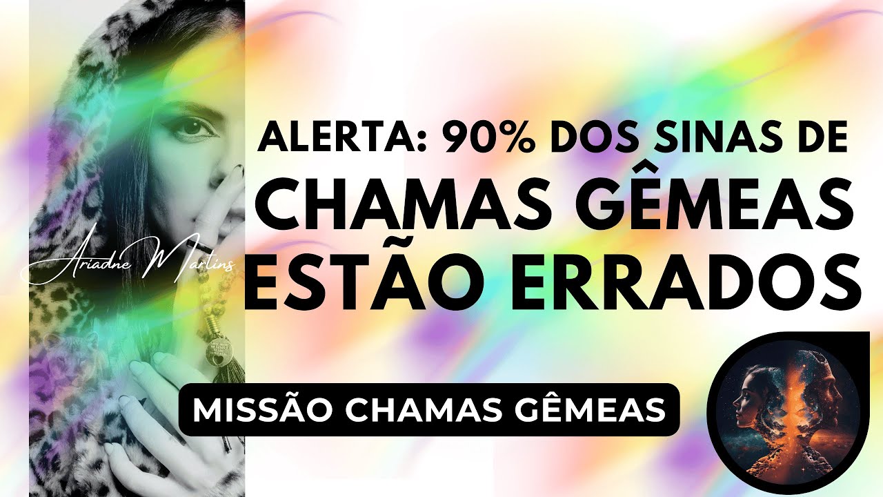 ALERTA: 90% dos Sinais de Chama Gêmea Estão ERRADOS! | CHAMAS GÊMEAS | TWIN FLAMES