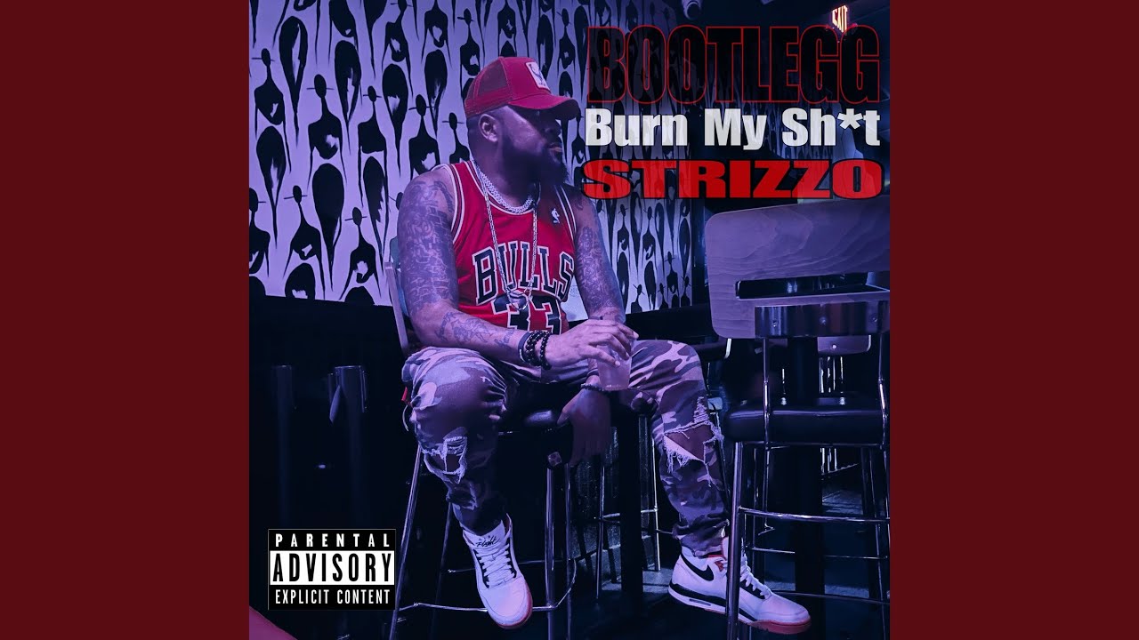 Bootlegg (Burn My Sh*T)