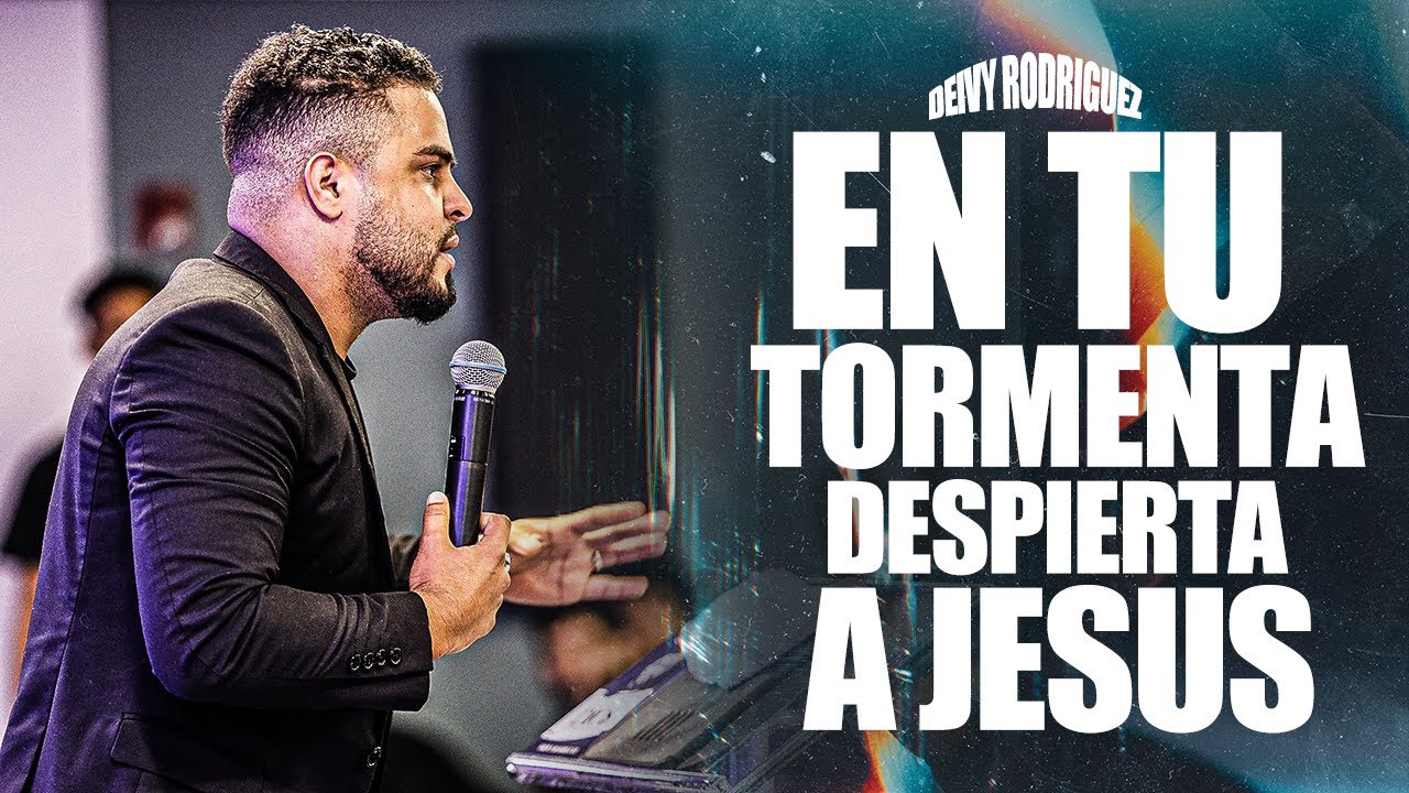 En Tu Tormenta Despierta a Jesus | Evangelista Deivy Rodriguez