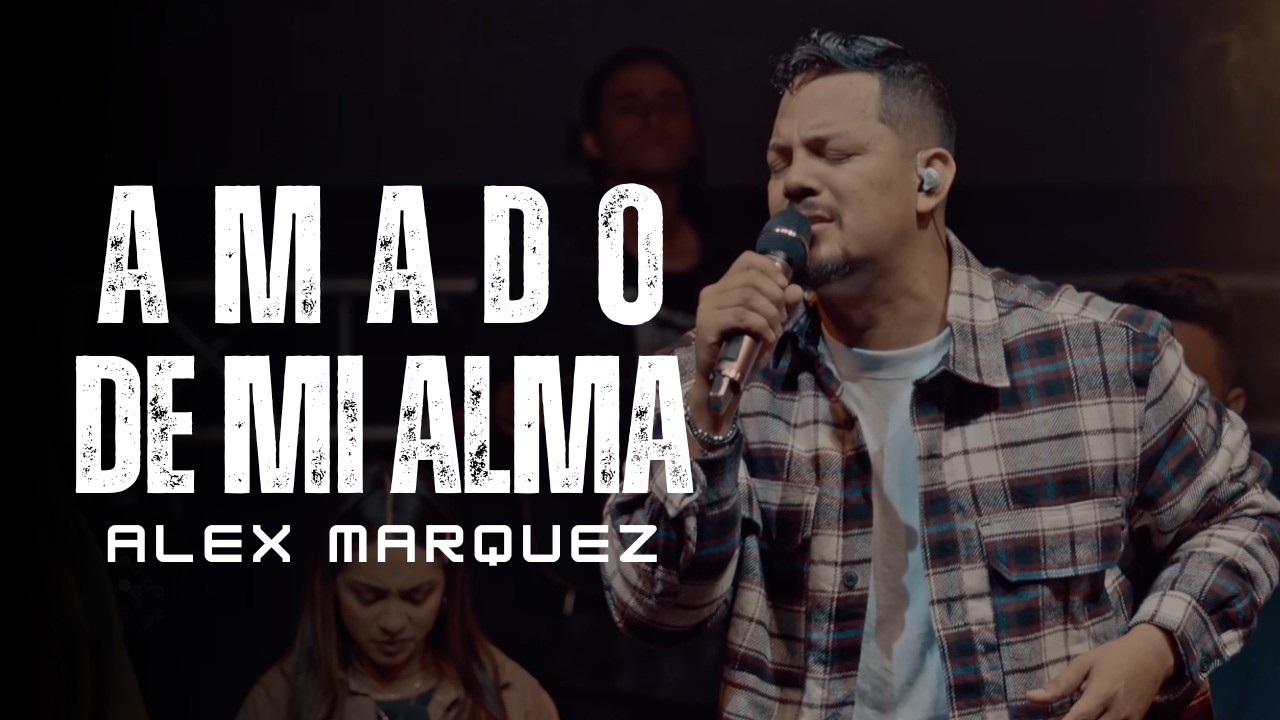 Amado De Mi Alma - Alex Márquez - Video con Letras