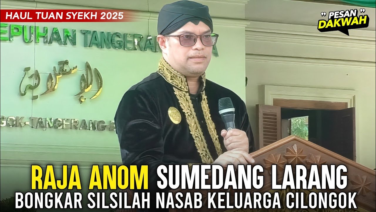 Haul Tuan Syekh Abdul Qodir Al Jaelani Cilongok ke 67 || Raja Anom Sumedang Larang