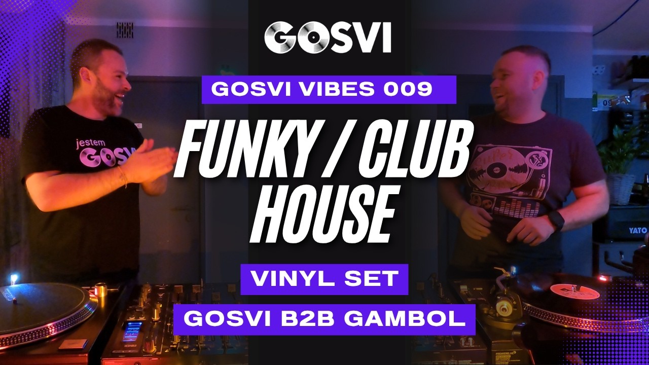 Gosvi Vibes 009: GOSVI B2B Gambol  - Funky / Club House Vinyl Set