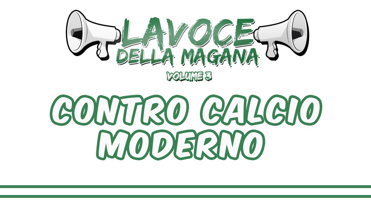 La Voce Della Magana l  CONTRO CALCIO MODERNO - L'ESTASI ETERNA l