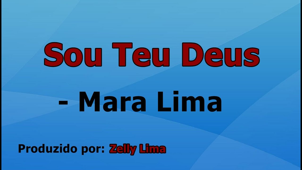 Sou Teu Deus - Mara Lima playback com letra