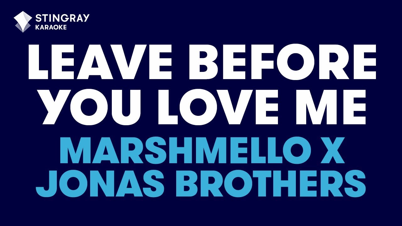 Marshmello x Jonas Brothers - Leave Before You Love Me (Karaoke With Lyrics)