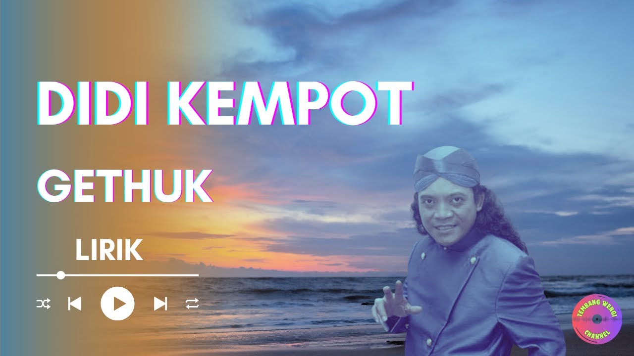 Didi Kempot - Gethuk - Lirik