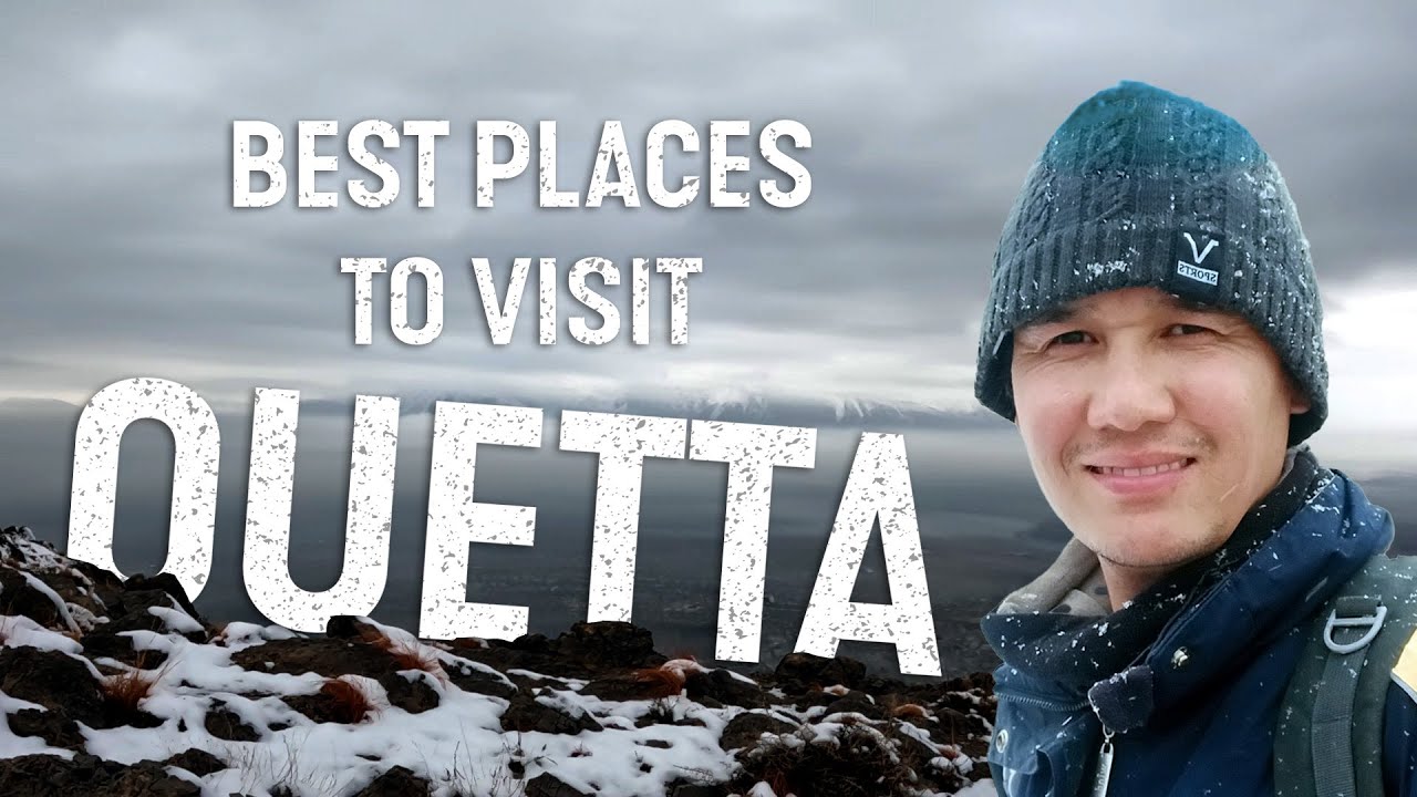 Best Places to Visit Quetta, Balochistan in 2024