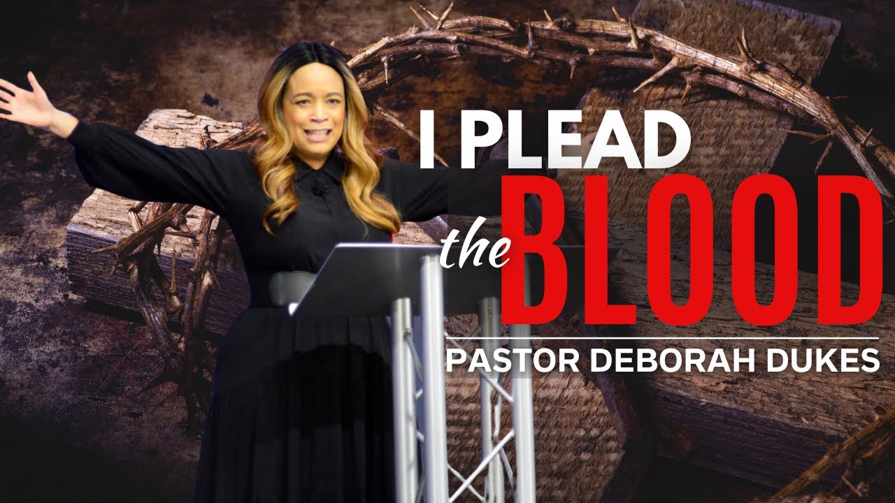 I Plead The Blood | Pastor Deborah Dukes | Sunday Worship