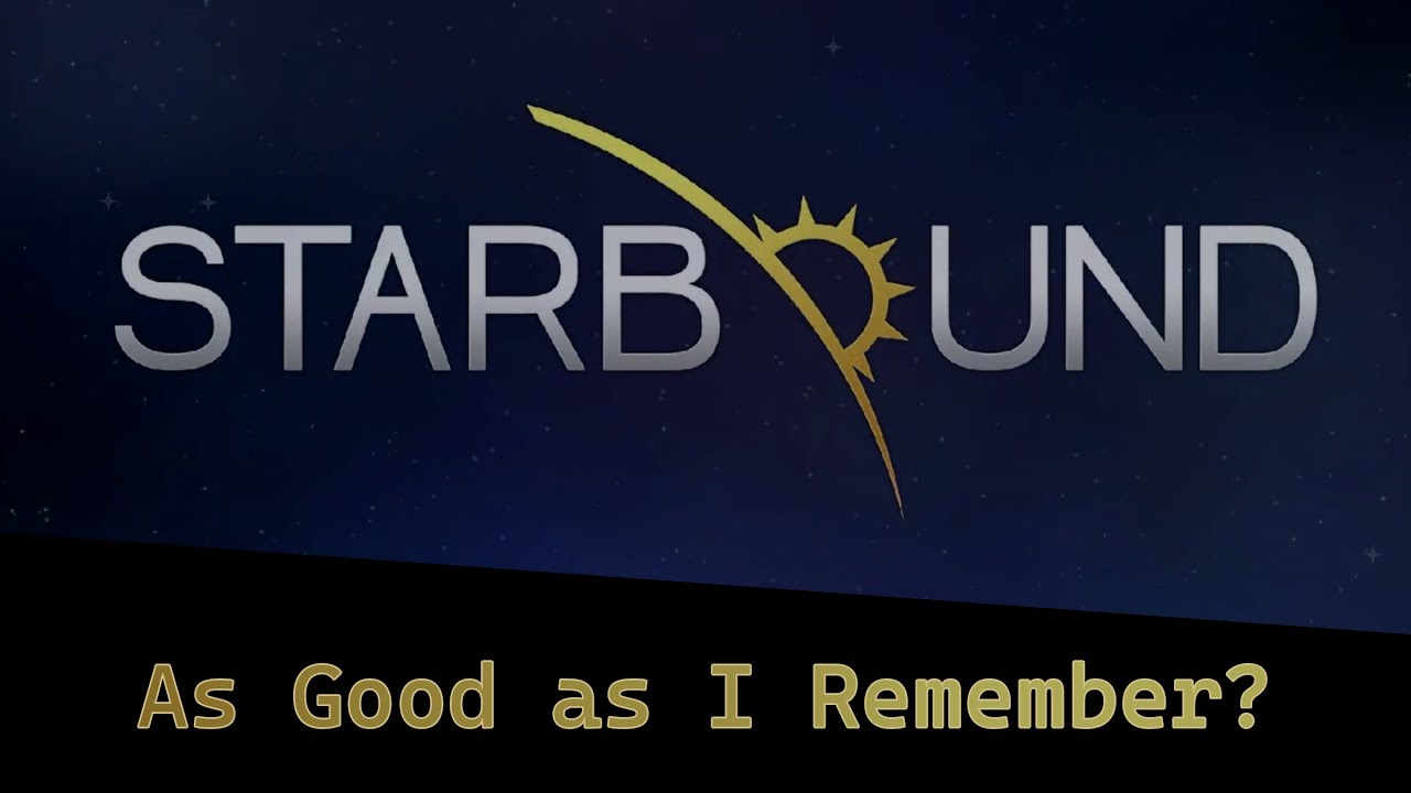 Starbound: Is it Actually as Good as I Remember?
