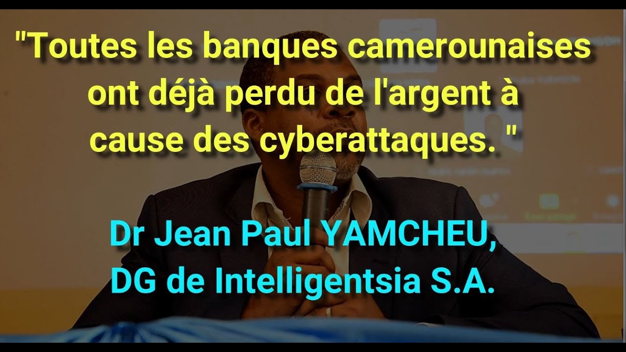 Cyberattaques : Ces milliards perdus par les banques camerounaises