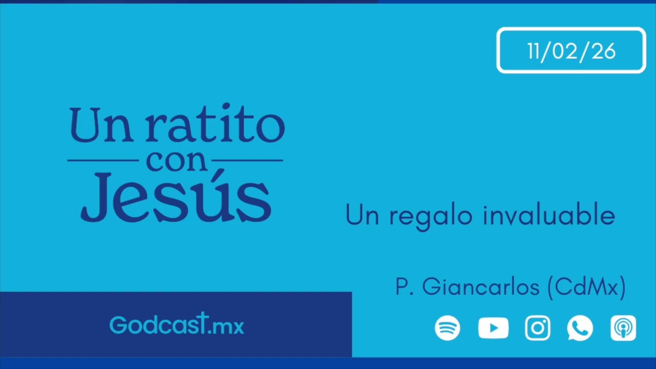 Un regalo invaluable | GodCast 11 feb 2026
