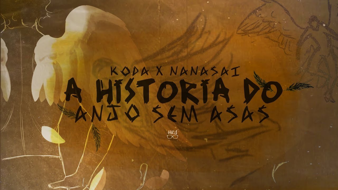 Koda x Nanasai - A historia do anjo sem asas (+16) (prod Sanza)