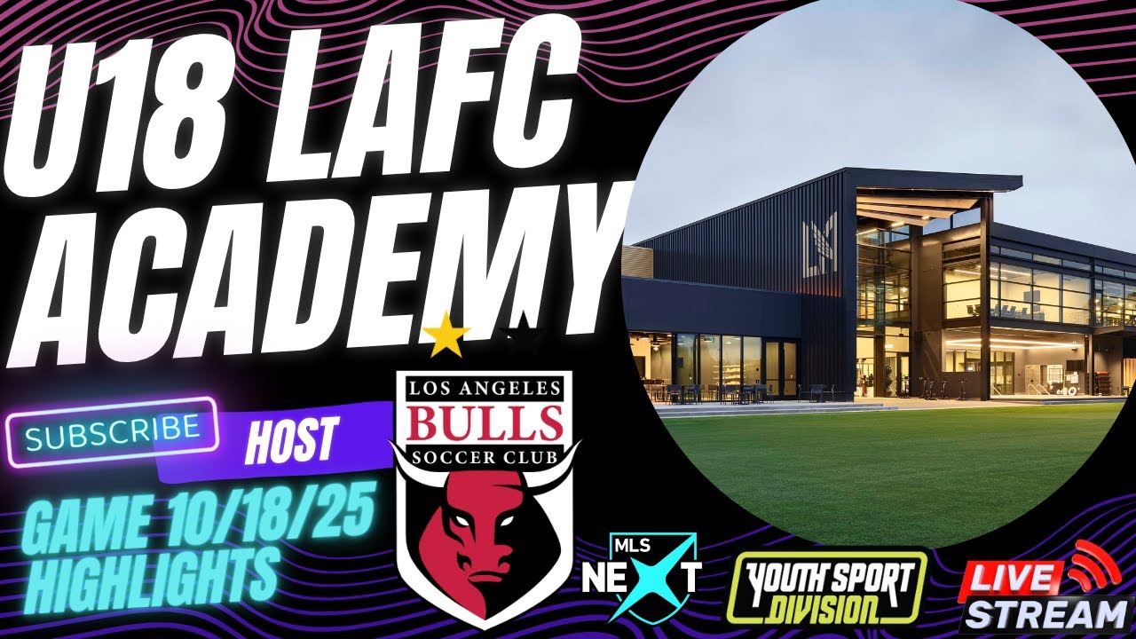 U18 MLS NEXT LAFC ACADEMY VS LA BULLS 13 GOALS TOTAL
