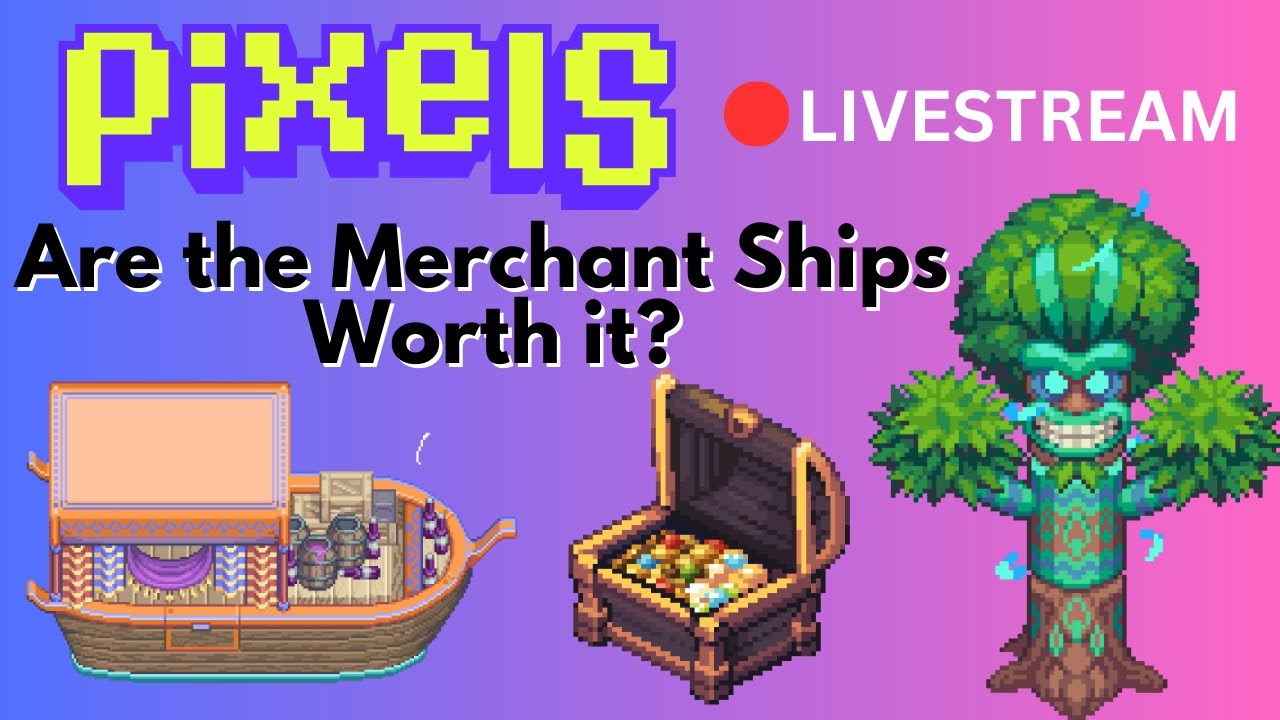 Pixels Merchant Fleet Livestream Grind! Did we Strike GOLD?