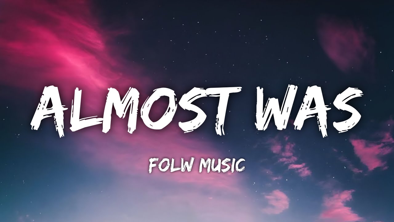 Folw Music - Almost Was (Lyrics)