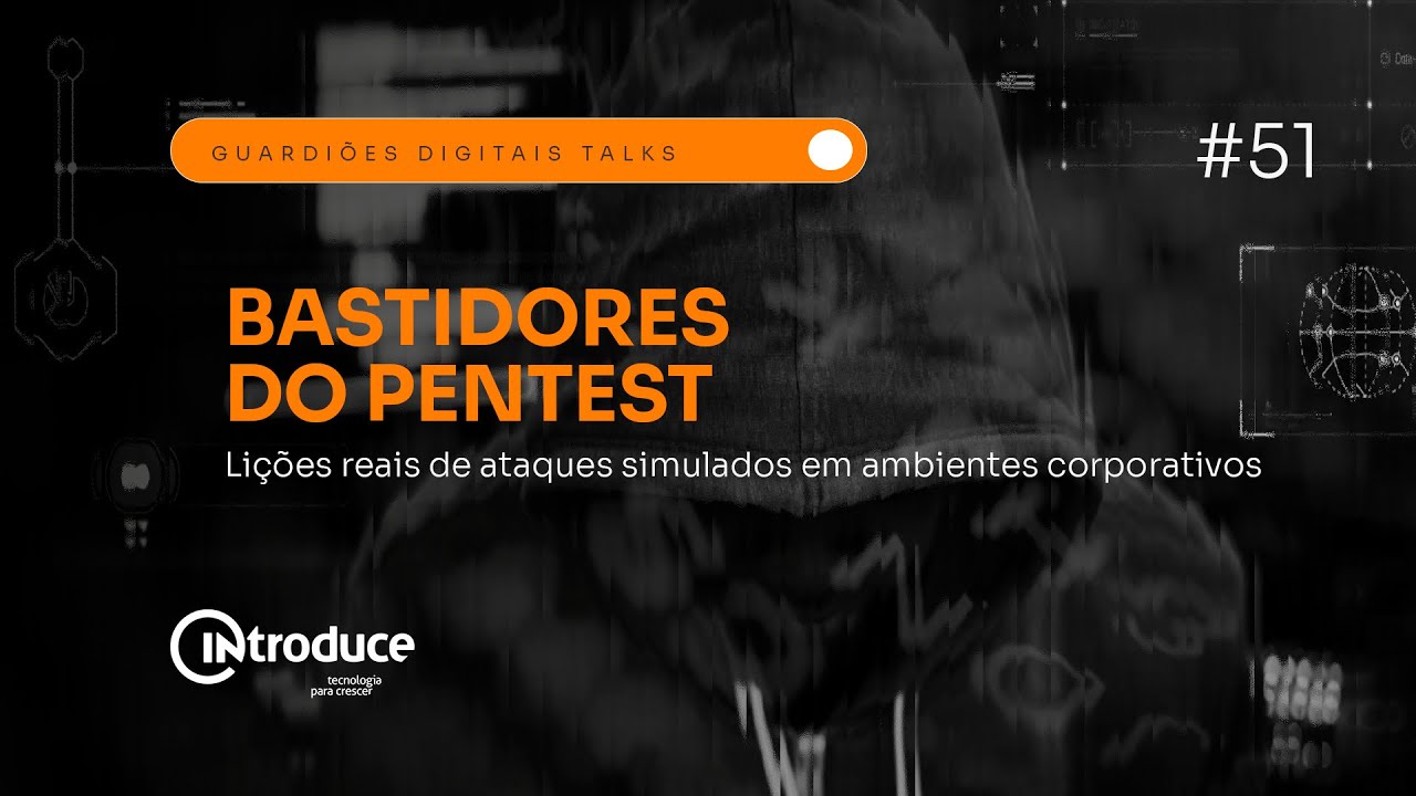 Bastidores do Pentest - Lições reais de ataques simulados em ambientes corporativos.