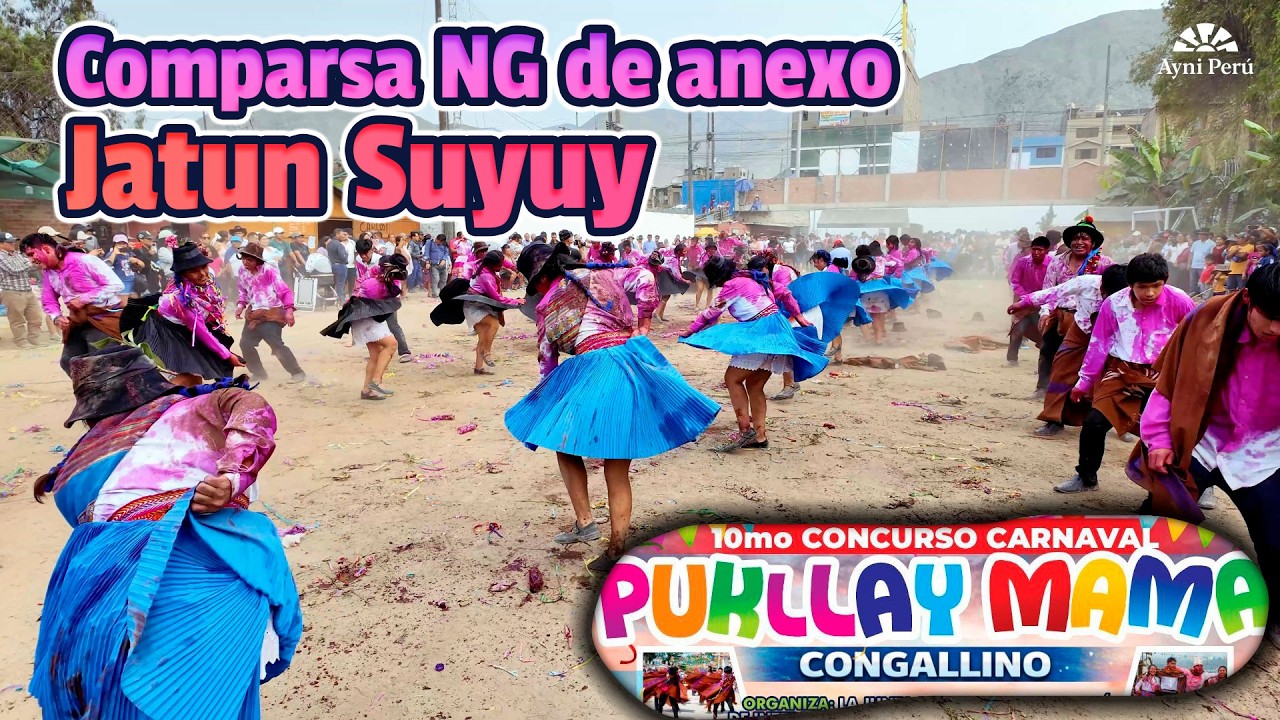 Comparsa NG Anexo JATUN SUYUY - Carnaval de Congalla / Pukllay Mama Congalla 2026