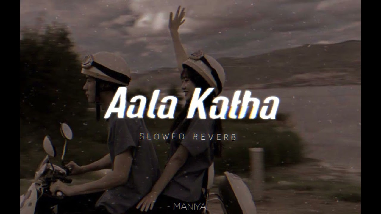 Aala katha|ආල කතා ( slowed reverb ) @maniya_slowed_reverb_music