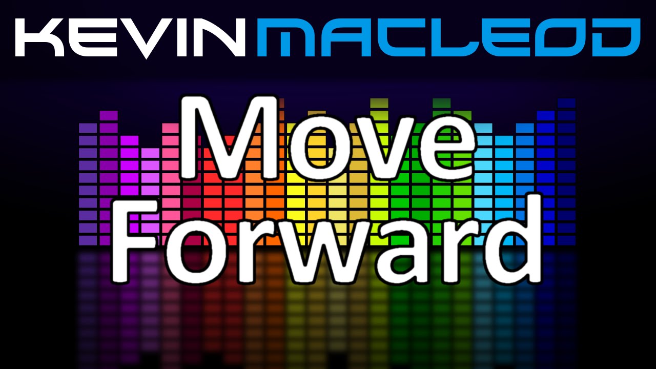 Kevin MacLeod: Move Forward