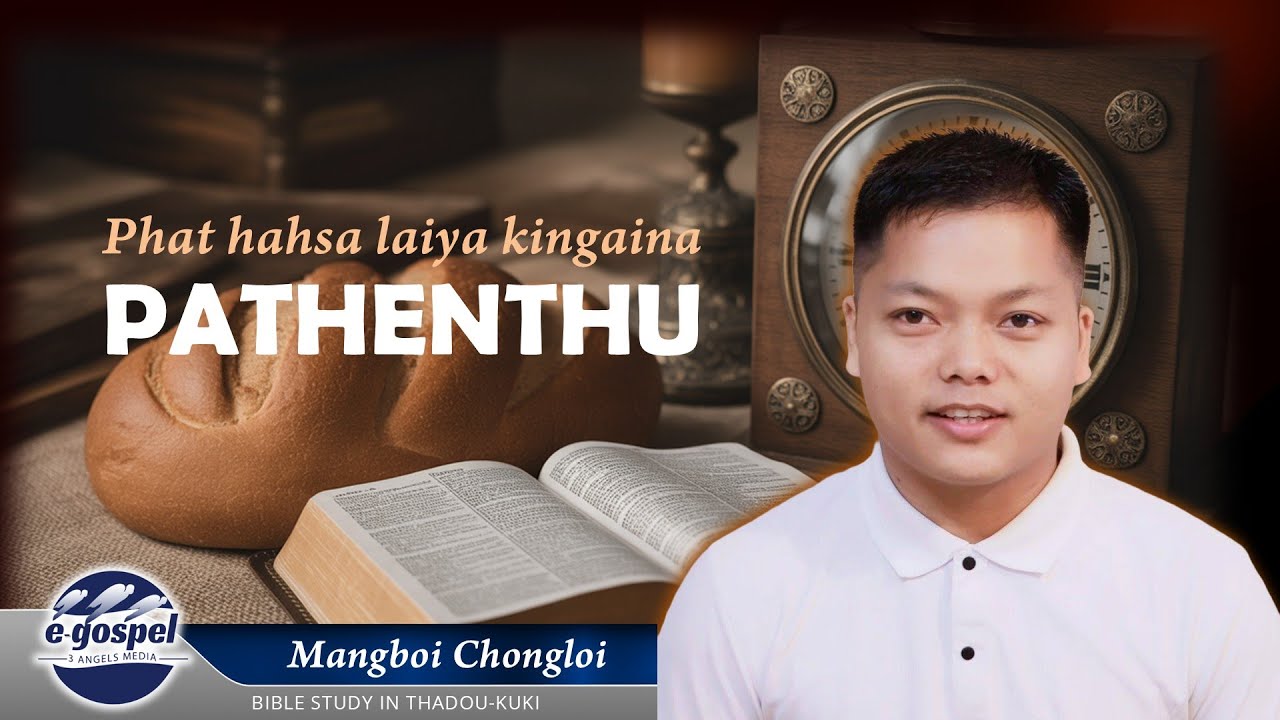 Gaothu Hondohna 1 - PATHENTHUA KINGAI || Daniel le Revelation phondohna || Mangboi Chongloi